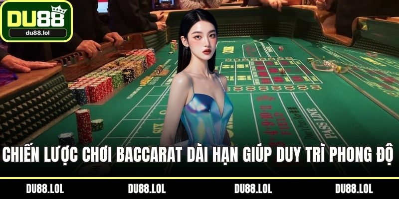 Chiến lược chơi Baccarat